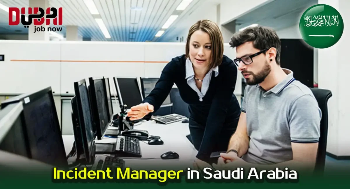 Incident Manager in Saudi Arabia – Salary, Responsibilities